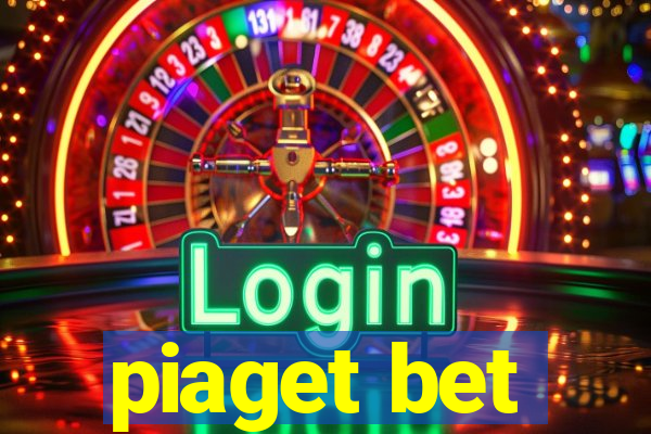 piaget bet